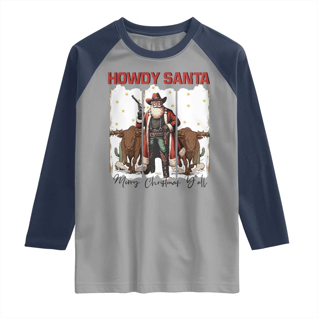 Howdy Santa Merry Christmas Y'all Raglan Shirt Funny Western Bull Riding TS12 Sport Gray Navy Print Your Wear