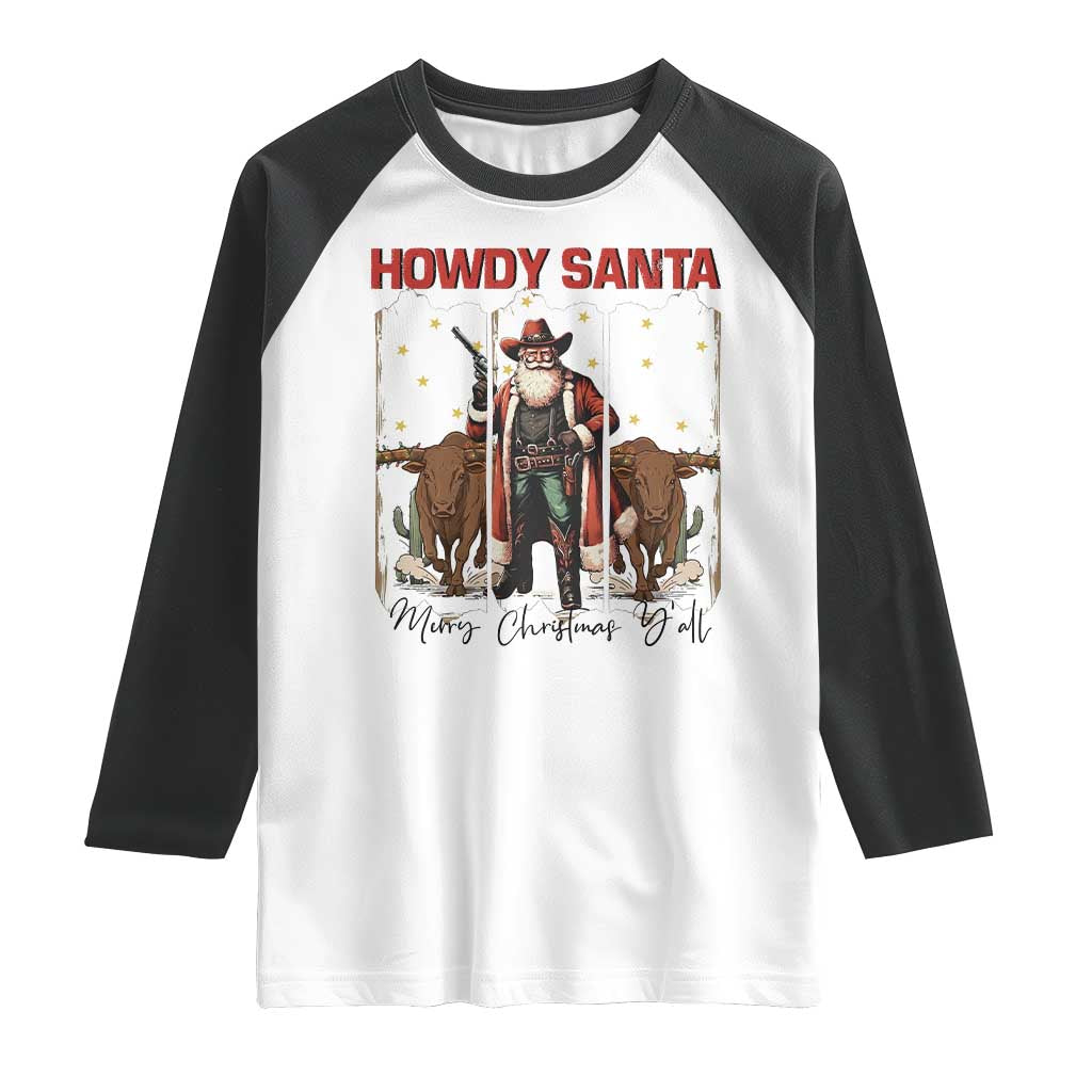 Howdy Santa Merry Christmas Y'all Raglan Shirt Funny Western Bull Riding TS12 White Black Print Your Wear