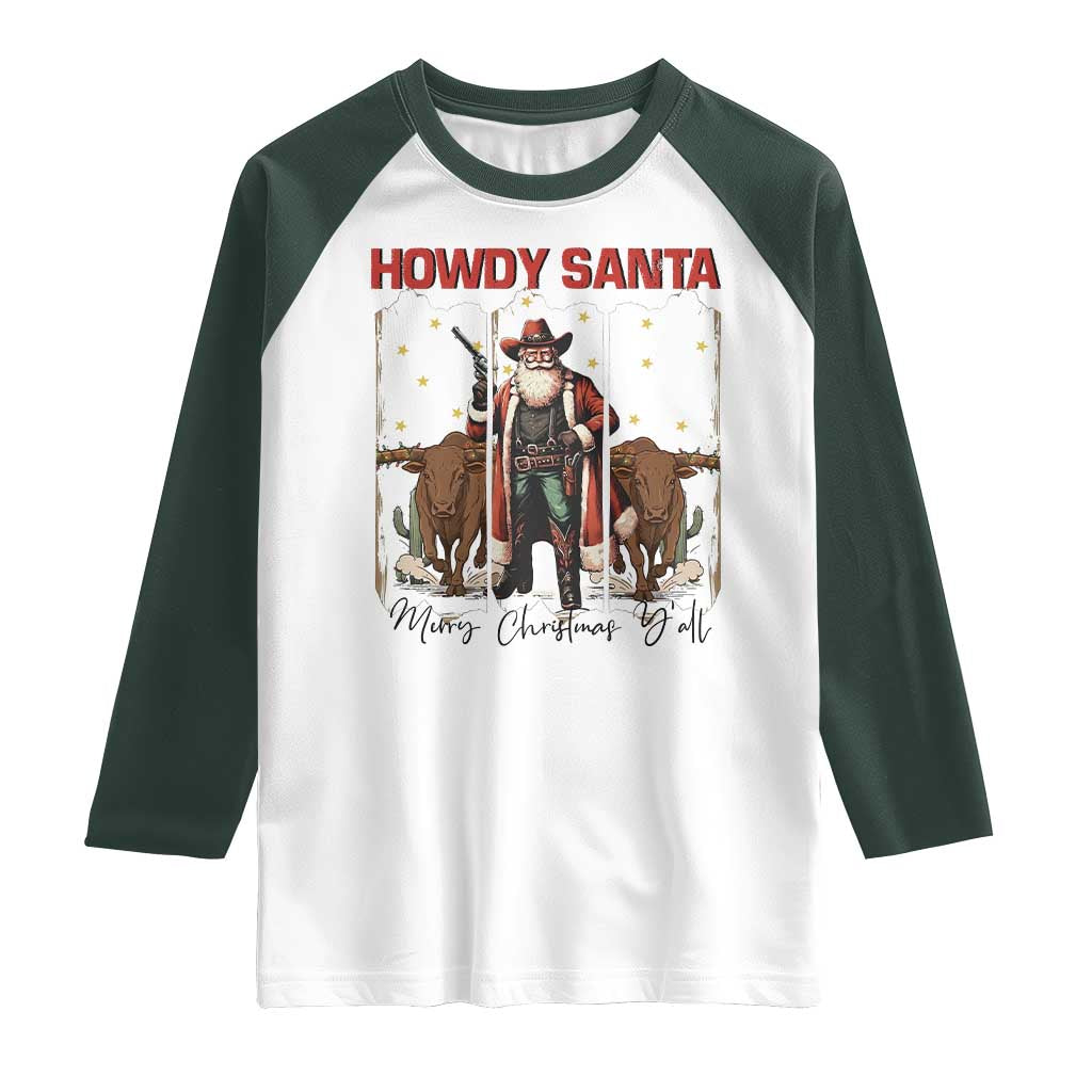 Howdy Santa Merry Christmas Y'all Raglan Shirt Funny Western Bull Riding TS12 White Dark Forest Green Print Your Wear