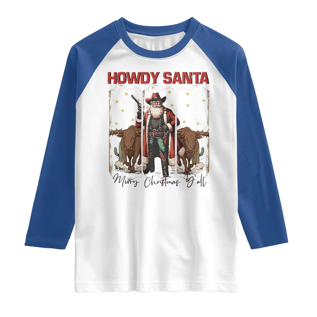 Howdy Santa Merry Christmas Y'all Raglan Shirt Funny Western Bull Riding TS12 White Royal Print Your Wear