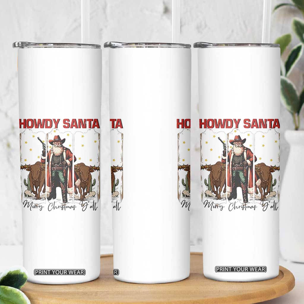 Howdy Santa Merry Christmas Y'all Skinny Tumbler Funny Western Bull Riding TS12 Print Your Wear