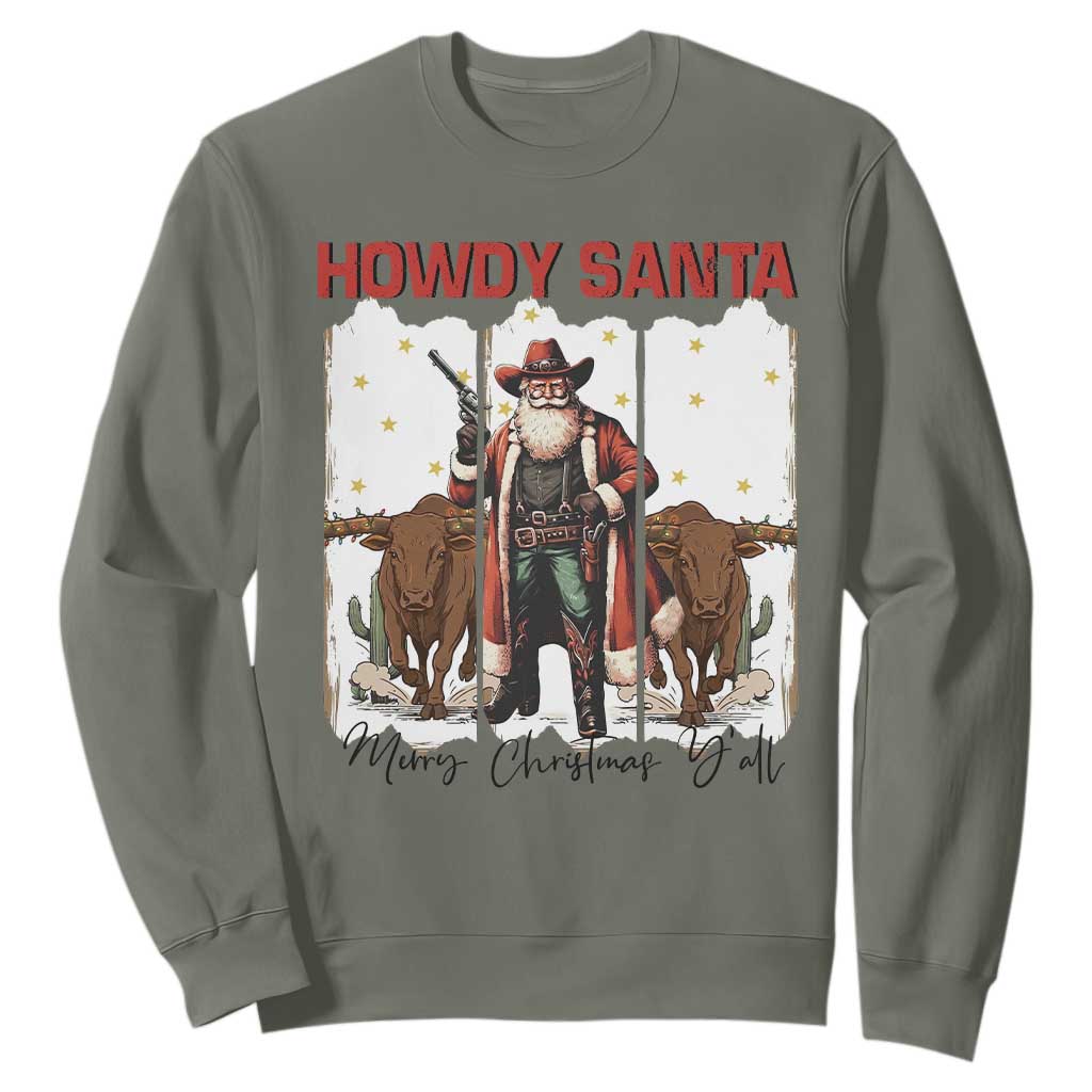 Howdy Santa Merry Christmas Y'all Sweatshirt Funny Western Bull Riding TS12 Military Green Print Your Wear