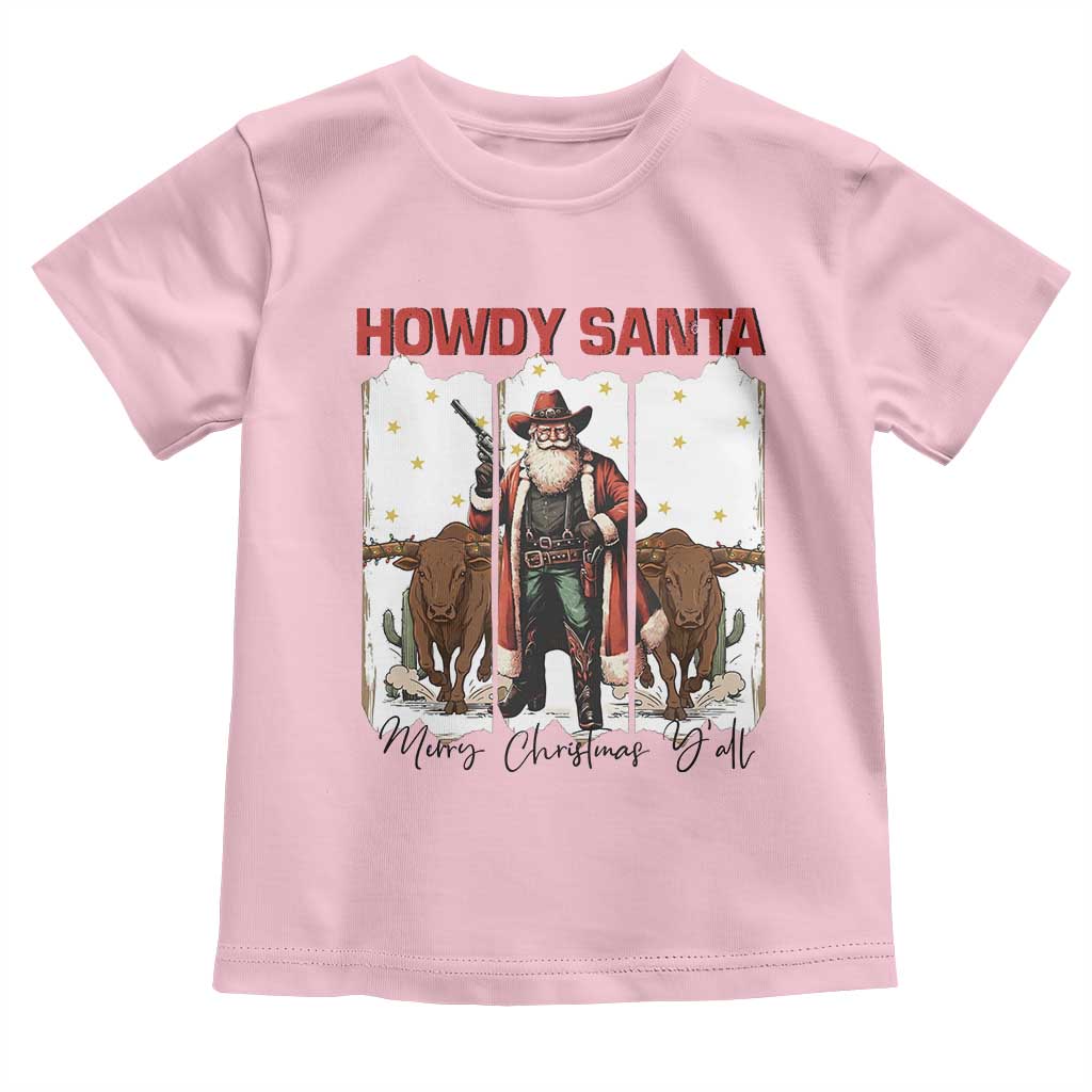 Howdy Santa Merry Christmas Y'all Toddler T Shirt Funny Western Bull Riding TS12 Light Pink Print Your Wear