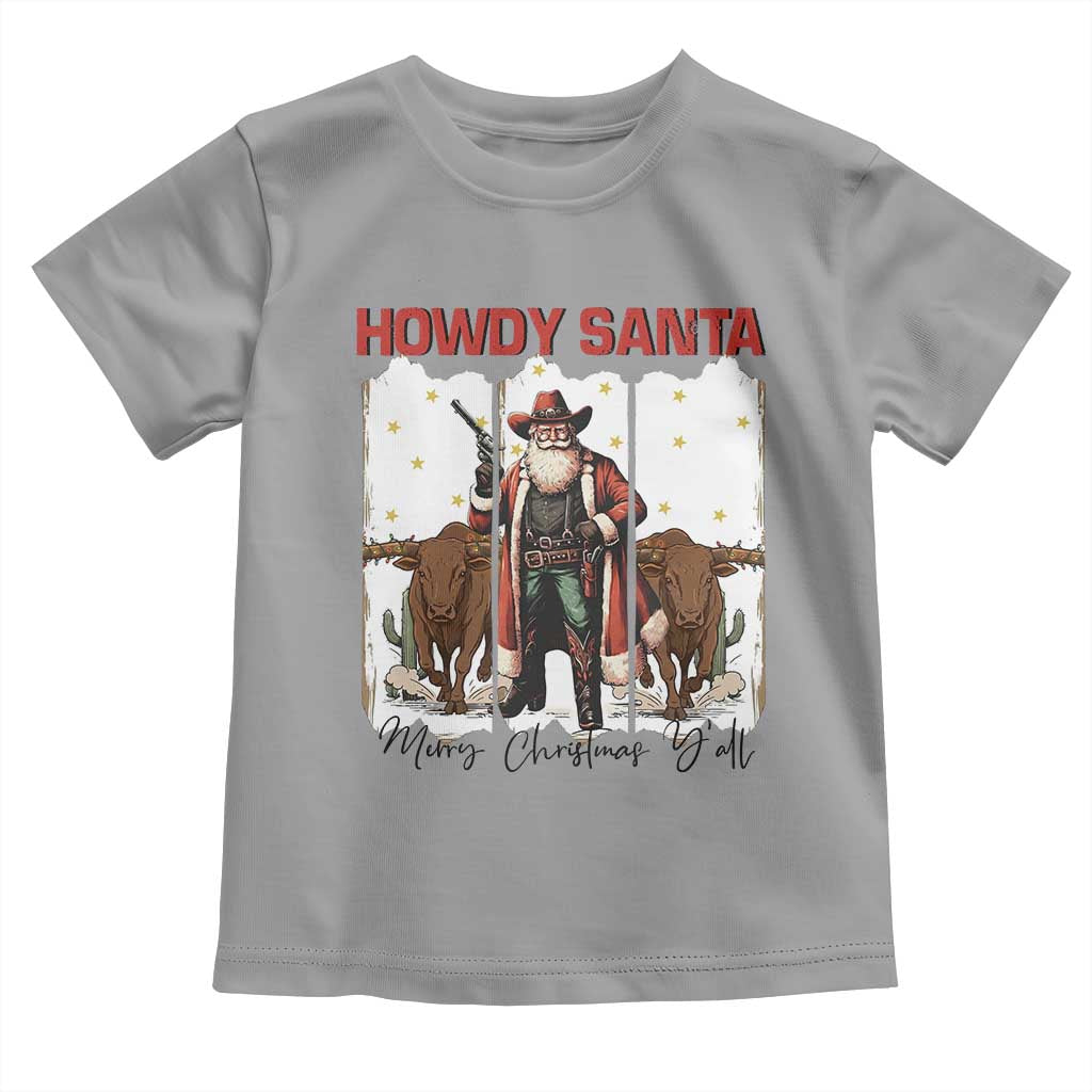 Howdy Santa Merry Christmas Y'all Toddler T Shirt Funny Western Bull Riding TS12 Sport Gray Print Your Wear