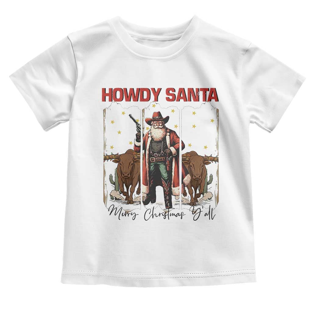 Howdy Santa Merry Christmas Y'all Toddler T Shirt Funny Western Bull Riding TS12 White Print Your Wear