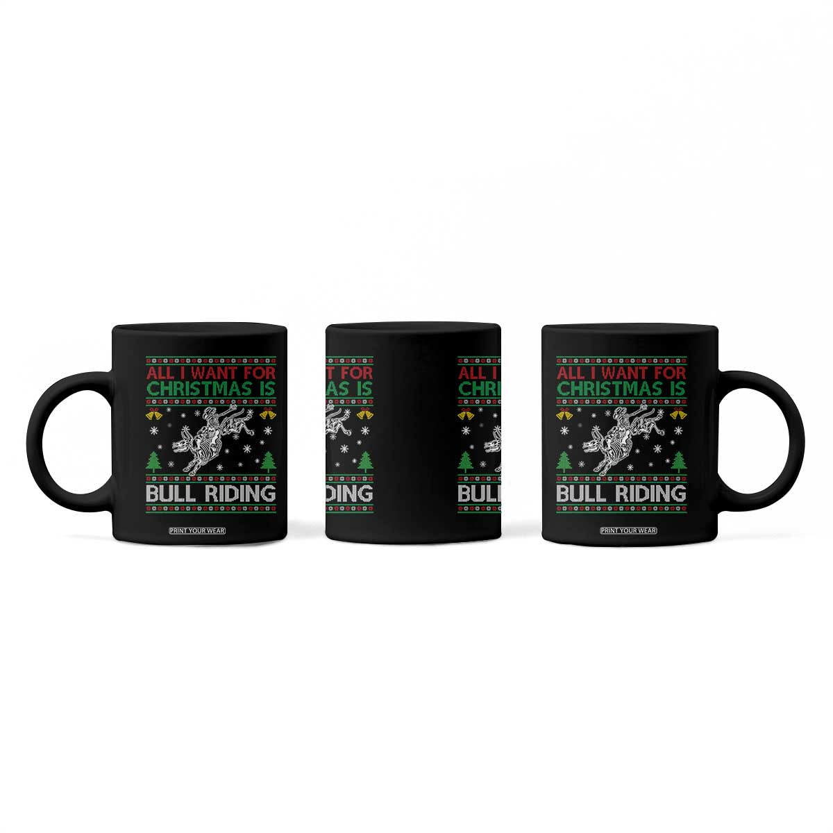 All I Want For Christmas Is Bull Riding Coffee Mug Skeleton Cowboy Ugly Sweater Gift TS12 Print Your Wear