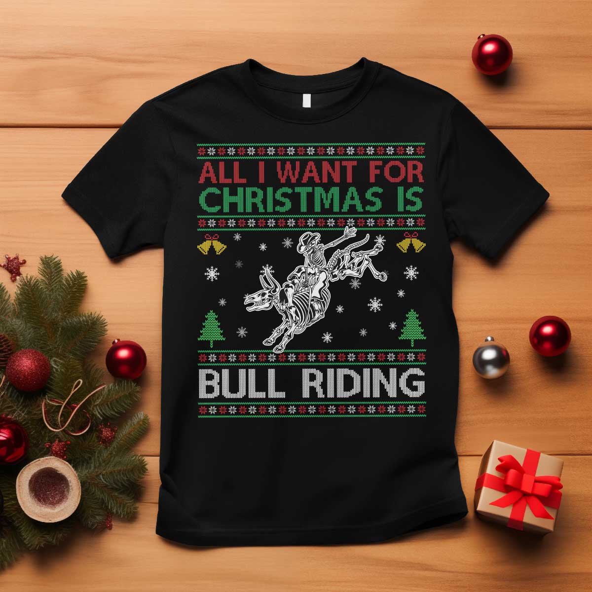 All I Want For Christmas Is Bull Riding T Shirt Skeleton Cowboy Ugly Sweater Gift TS12 Black Print Your Wear