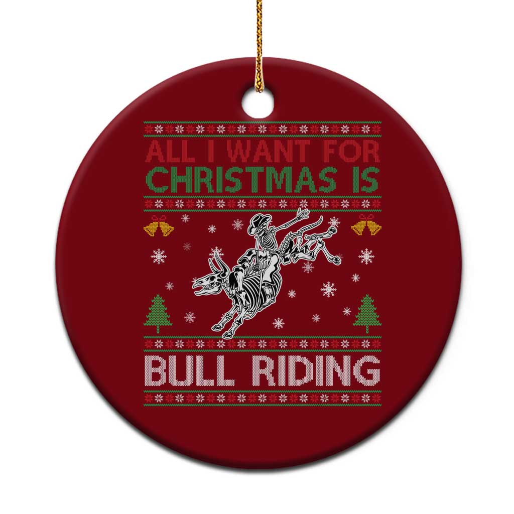 All I Want For Christmas Is Bull Riding Ceramic Ornament Skeleton Cowboy Ugly Sweater Gift TS12 1pc Red Print Your Wear