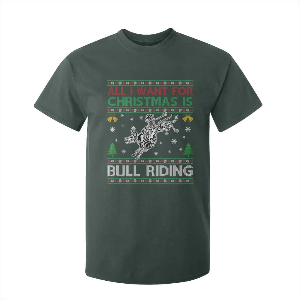 All I Want For Christmas Is Bull Riding T Shirt For Kid Skeleton Cowboy Ugly Sweater Gift TS12 Dark Forest Green Print Your Wear