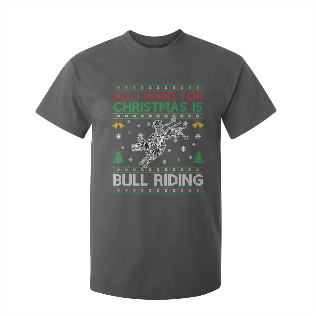 All I Want For Christmas Is Bull Riding T Shirt For Kid Skeleton Cowboy Ugly Sweater Gift TS12 Dark Heather Print Your Wear