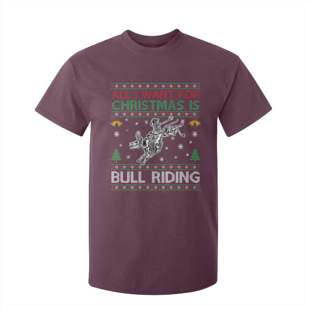 All I Want For Christmas Is Bull Riding T Shirt For Kid Skeleton Cowboy Ugly Sweater Gift TS12 Maroon Print Your Wear