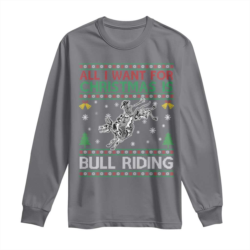 All I Want For Christmas Is Bull Riding Long Sleeve Shirt Skeleton Cowboy Ugly Sweater Gift TS12 Charcoal Print Your Wear