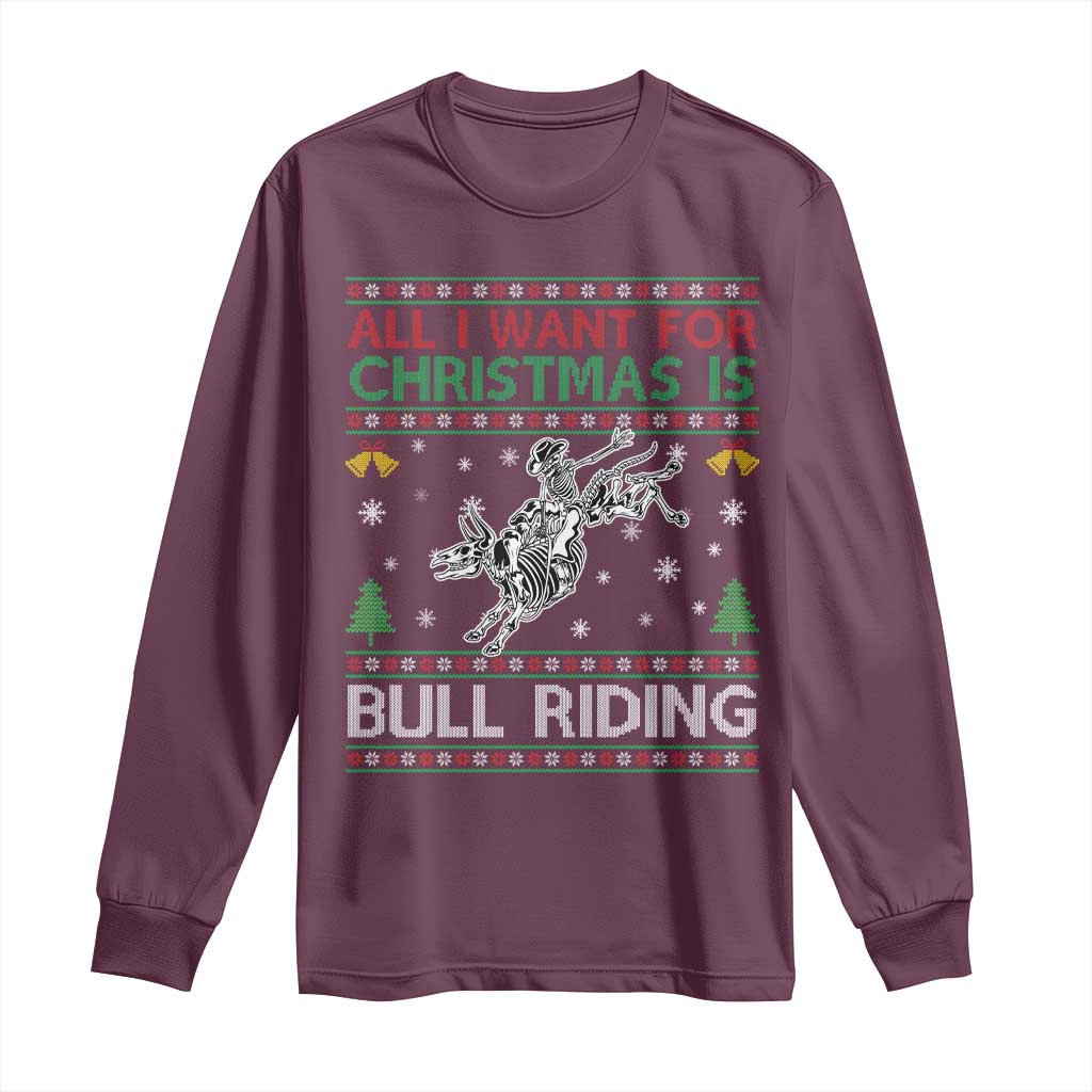 All I Want For Christmas Is Bull Riding Long Sleeve Shirt Skeleton Cowboy Ugly Sweater Gift TS12 Maroon Print Your Wear