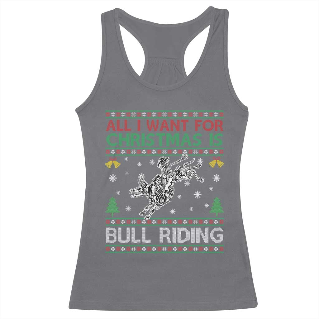 All I Want For Christmas Is Bull Riding Racerback Tank Top Skeleton Cowboy Ugly Sweater Gift TS12 Charcoal Print Your Wear