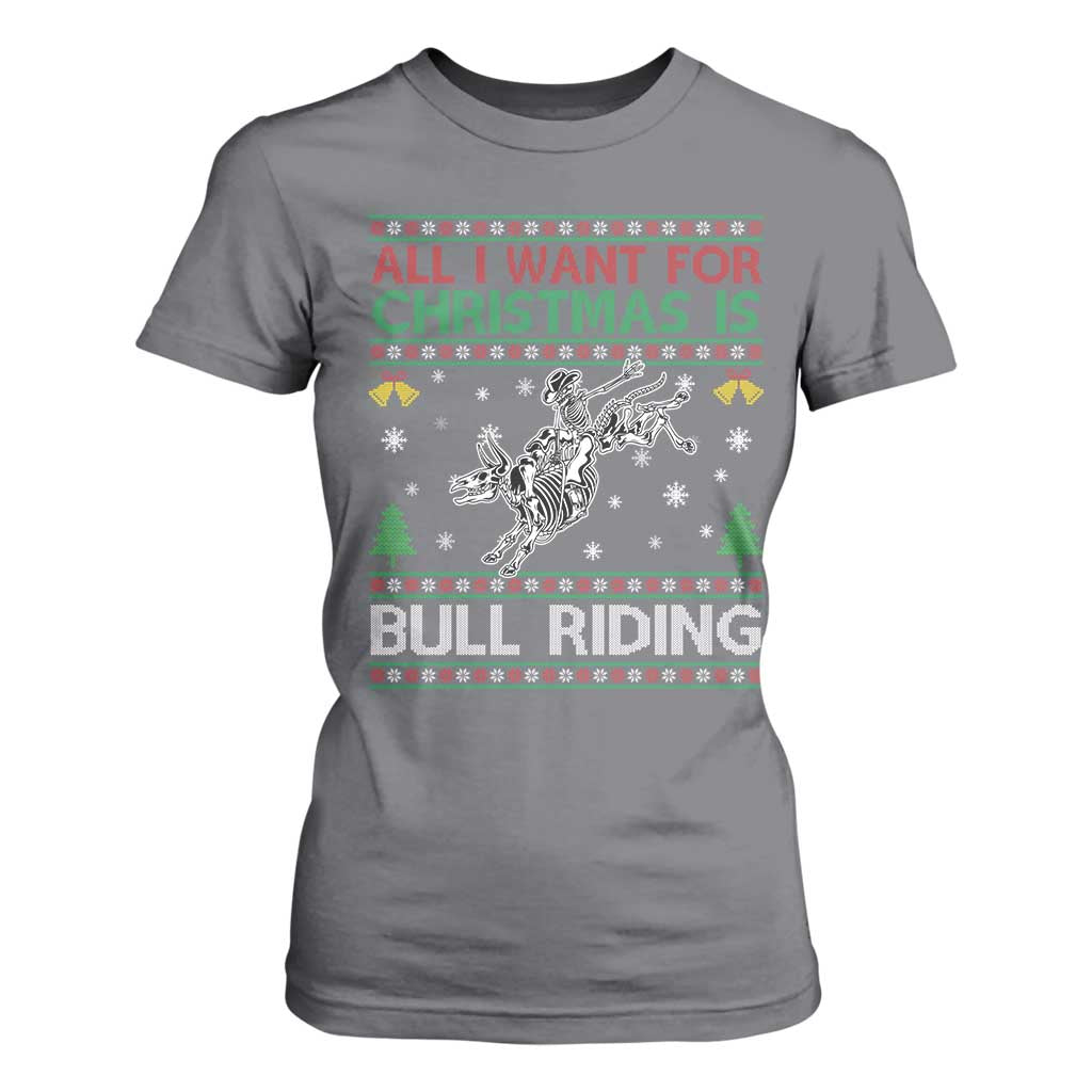 All I Want For Christmas Is Bull Riding T Shirt For Women Skeleton Cowboy Ugly Sweater Gift TS12 Charcoal Print Your Wear
