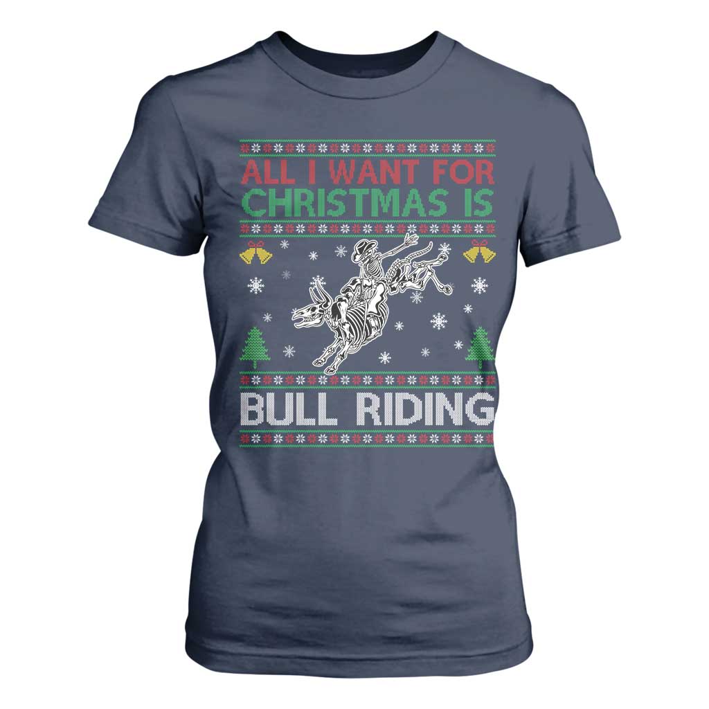 All I Want For Christmas Is Bull Riding T Shirt For Women Skeleton Cowboy Ugly Sweater Gift TS12 Navy Print Your Wear