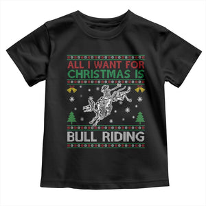 All I Want For Christmas Is Bull Riding Toddler T Shirt Skeleton Cowboy Ugly Sweater Gift TS12 Black Print Your Wear