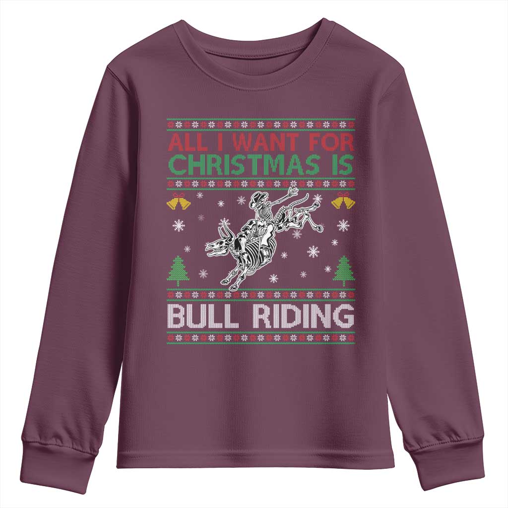 All I Want For Christmas Is Bull Riding Youth Sweatshirt Skeleton Cowboy Ugly Sweater Gift TS12 Maroon Print Your Wear