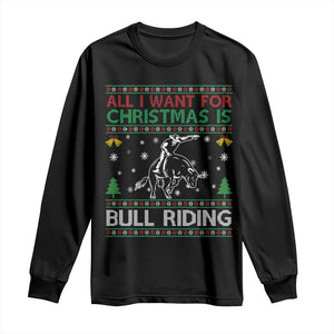 Western Bull Riding All I Want For Christmas Ugly Sweater Gift Long Sleeve Shirt TS12 Black Print Your Wear