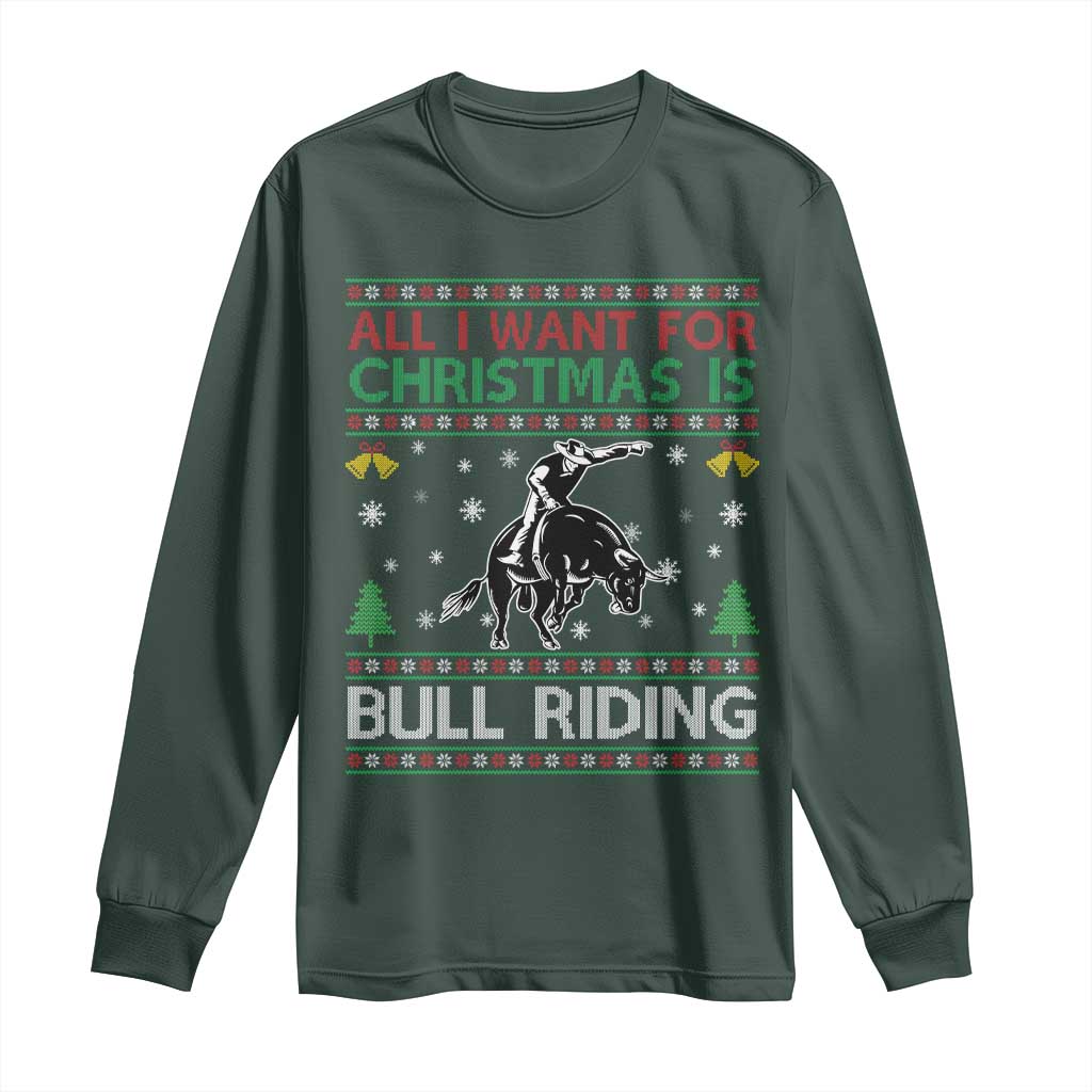 Western Bull Riding All I Want For Christmas Ugly Sweater Gift Long Sleeve Shirt TS12 Dark Forest Green Print Your Wear