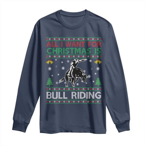 Western Bull Riding All I Want For Christmas Ugly Sweater Gift Long Sleeve Shirt TS12 Navy Print Your Wear