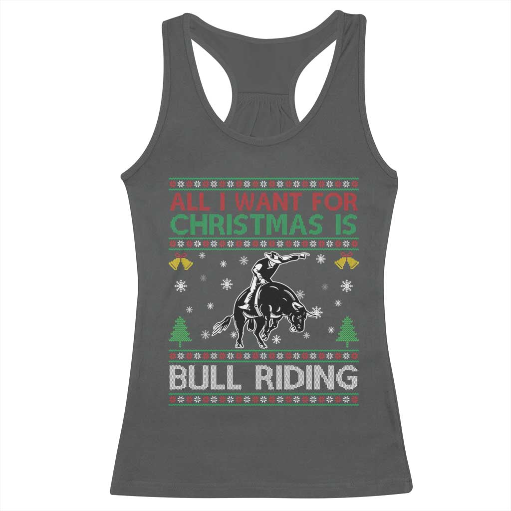 Western Bull Riding All I Want For Christmas Ugly Sweater Gift Racerback Tank Top TS12 Dark Heather Print Your Wear