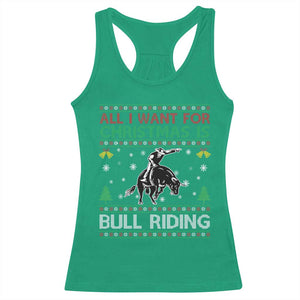Western Bull Riding All I Want For Christmas Ugly Sweater Gift Racerback Tank Top TS12 Irish Green Print Your Wear