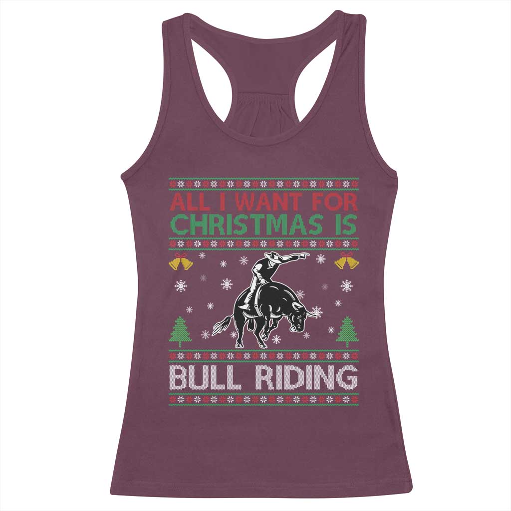 Western Bull Riding All I Want For Christmas Ugly Sweater Gift Racerback Tank Top TS12 Maroon Print Your Wear