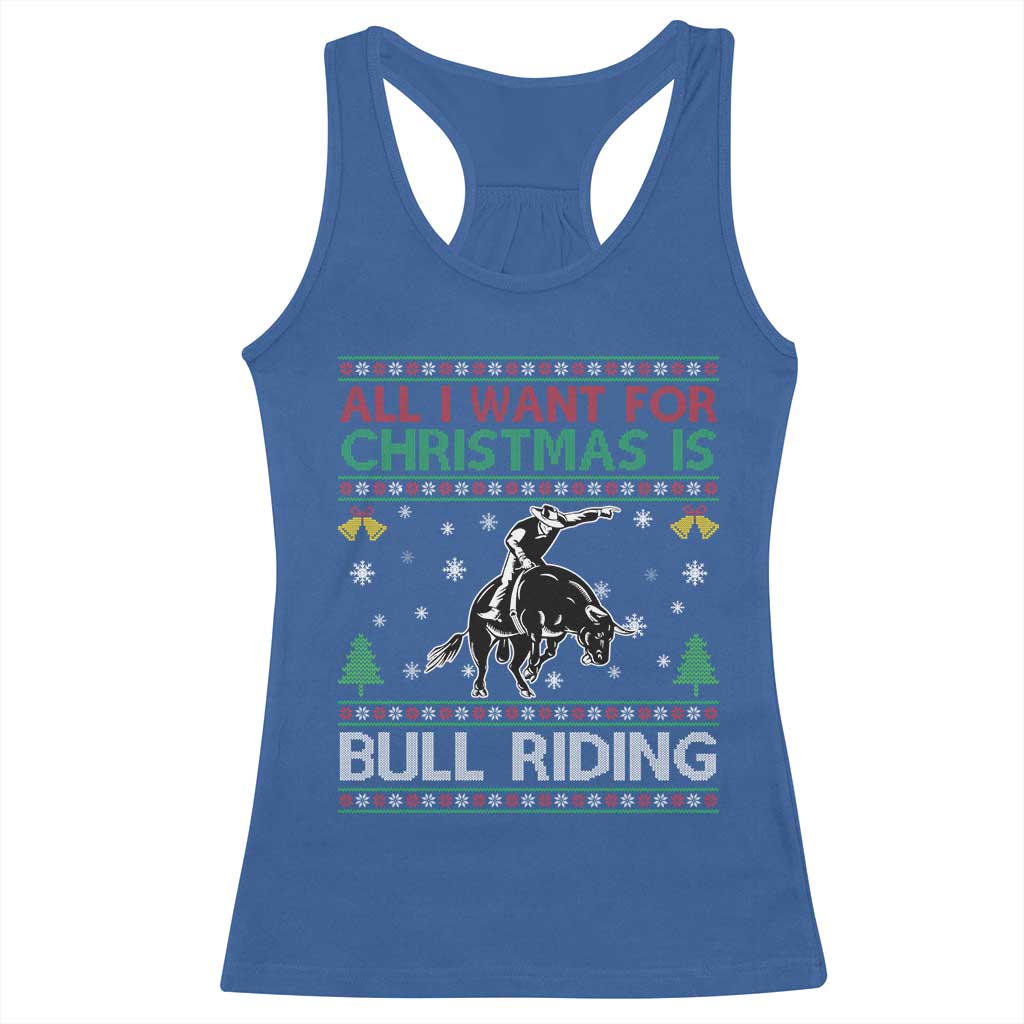 Western Bull Riding All I Want For Christmas Ugly Sweater Gift Racerback Tank Top TS12 Royal Blue Print Your Wear