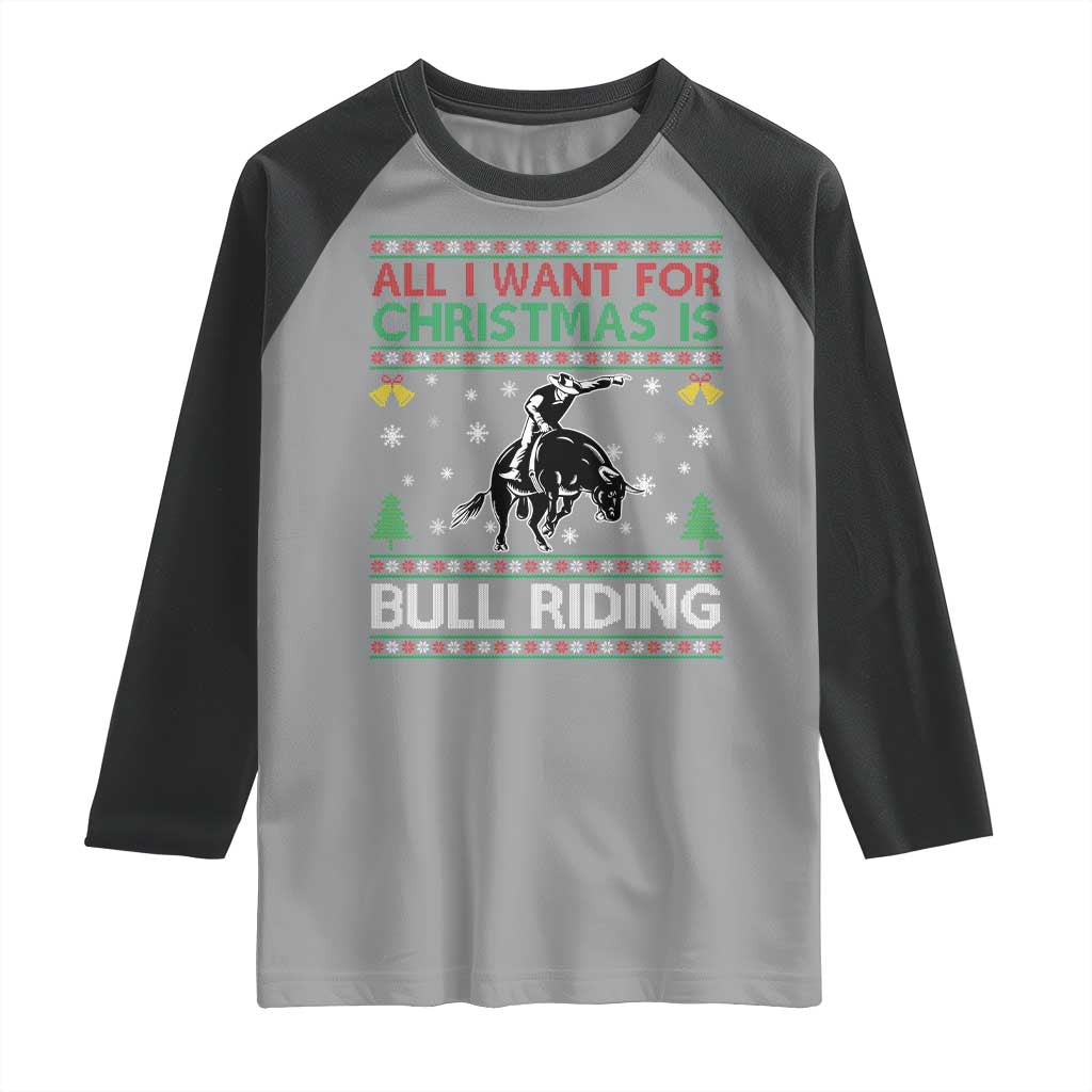 Western Bull Riding All I Want For Christmas Ugly Sweater Gift Raglan Shirt TS12 Sport Gray Black Print Your Wear