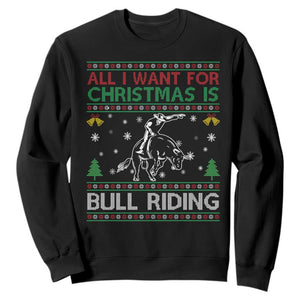 Western Bull Riding All I Want For Christmas Ugly Sweater Gift Sweatshirt TS12 Black Print Your Wear