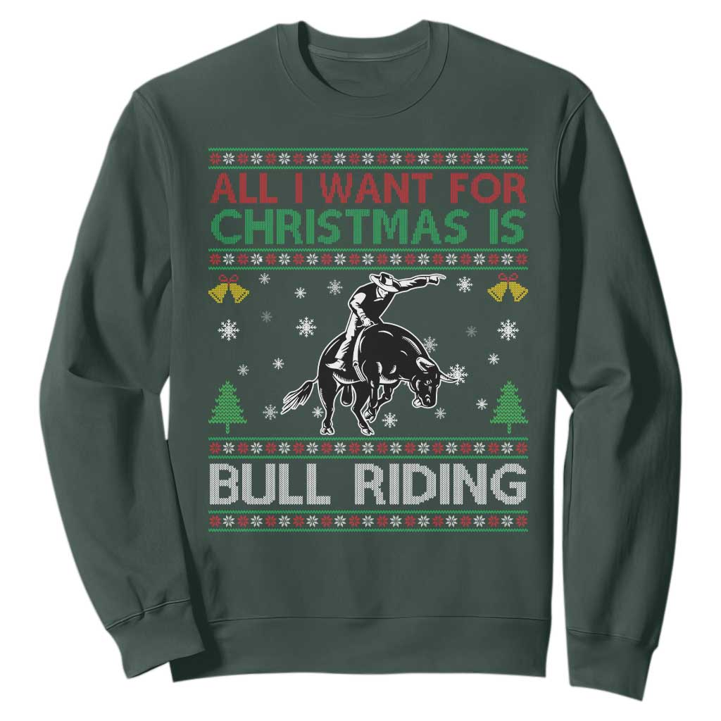 Western Bull Riding All I Want For Christmas Ugly Sweater Gift Sweatshirt TS12 Dark Forest Green Print Your Wear