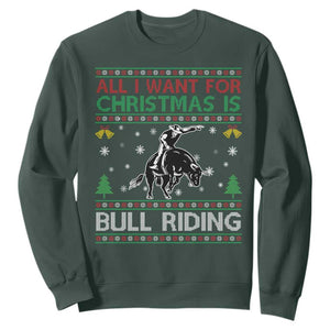 Western Bull Riding All I Want For Christmas Ugly Sweater Gift Sweatshirt TS12 Dark Forest Green Print Your Wear