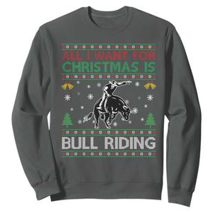 Western Bull Riding All I Want For Christmas Ugly Sweater Gift Sweatshirt TS12 Dark Heather Print Your Wear