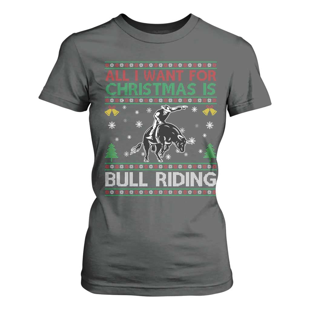 Western Bull Riding All I Want For Christmas Ugly Sweater Gift T Shirt For Women TS12 Dark Heather Print Your Wear