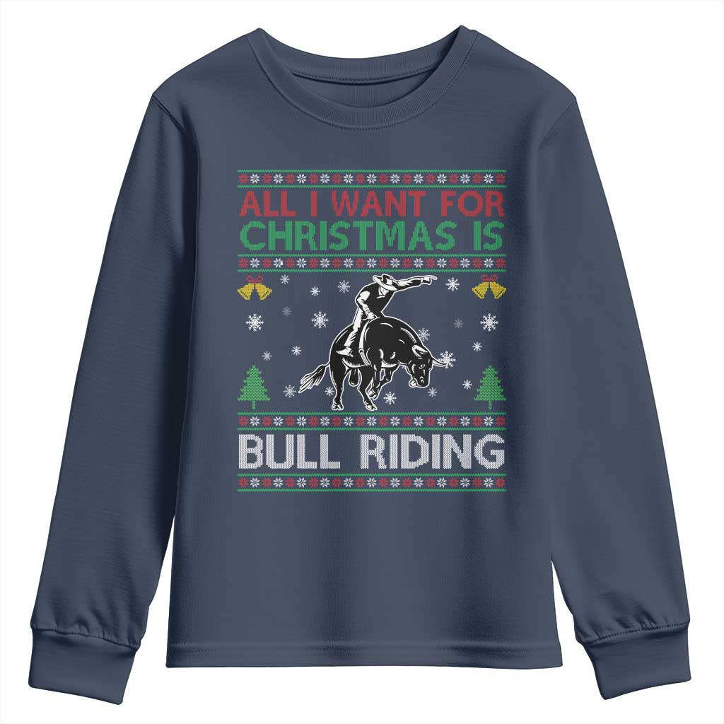 Western Bull Riding All I Want For Christmas Ugly Sweater Gift Youth Sweatshirt TS12 Navy Print Your Wear
