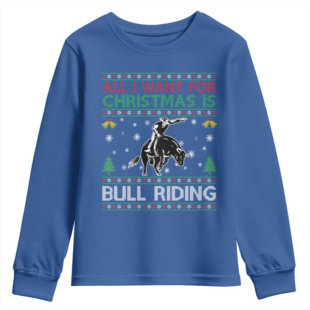 Western Bull Riding All I Want For Christmas Ugly Sweater Gift Youth Sweatshirt TS12 Royal Blue Print Your Wear