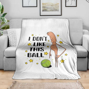 Funny Marcus The Worm Tennis Lover Throw Blanket I Do Not Like This Ball TS12 Print Your Wear