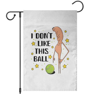 Funny Marcus The Worm Tennis Lover Garden Flag I Do Not Like This Ball TS12 White Print Your Wear