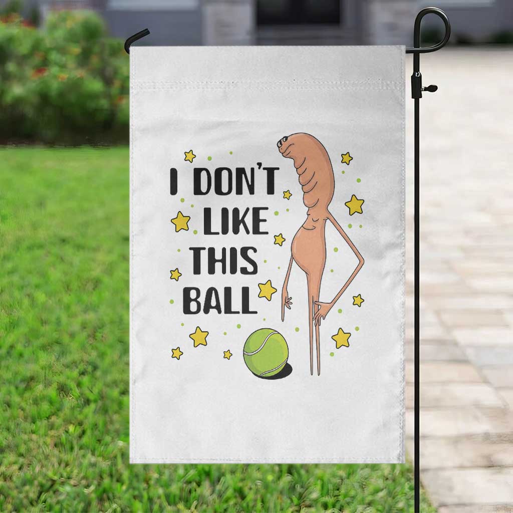Funny Marcus The Worm Tennis Lover Garden Flag I Do Not Like This Ball TS12 Print Your Wear