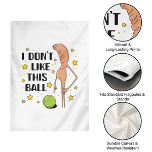 Funny Marcus The Worm Tennis Lover Garden Flag I Do Not Like This Ball TS12 Print Your Wear