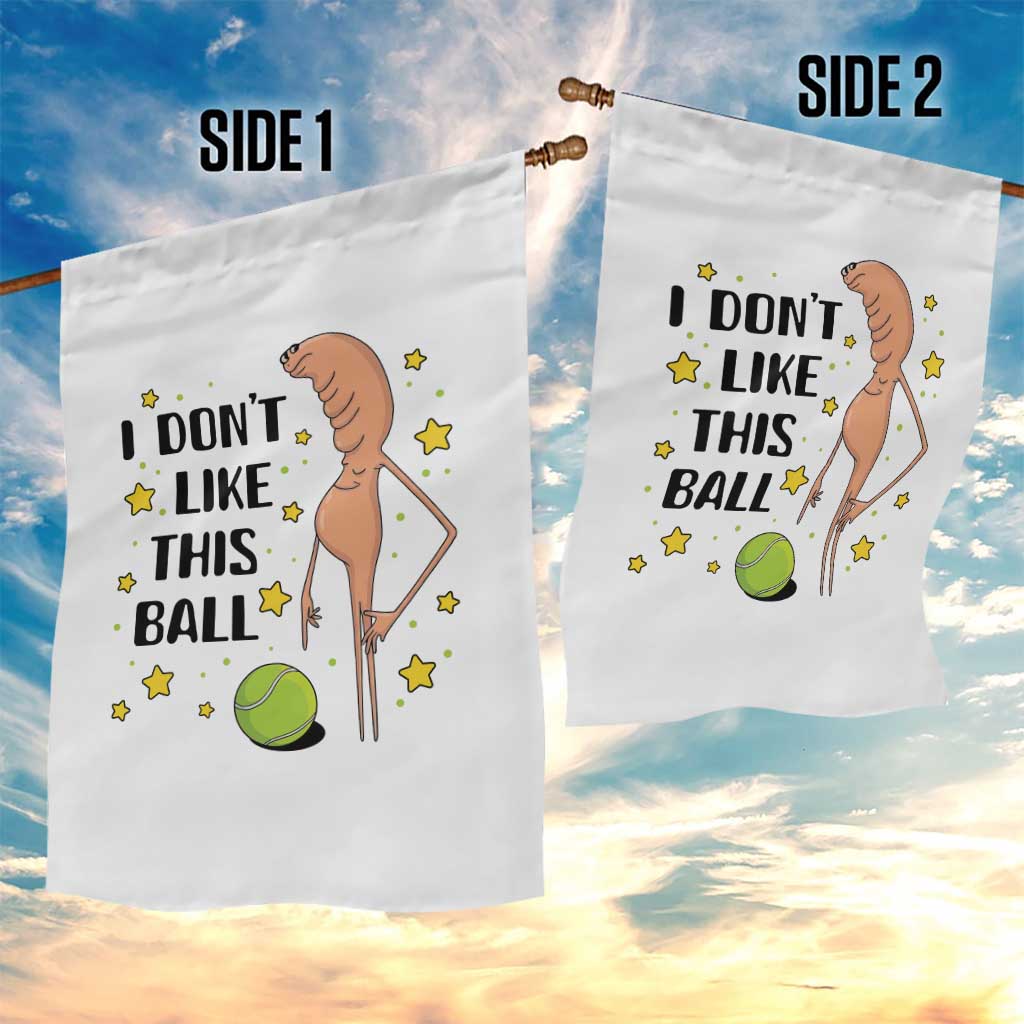 Funny Marcus The Worm Tennis Lover Garden Flag I Do Not Like This Ball TS12 Print Your Wear