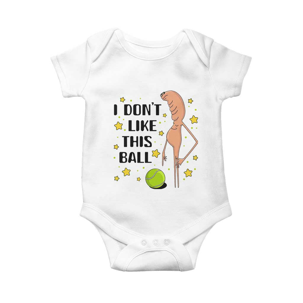 Funny Marcus The Worm Tennis Lover Baby Onesie I Do Not Like This Ball TS12 White Print Your Wear