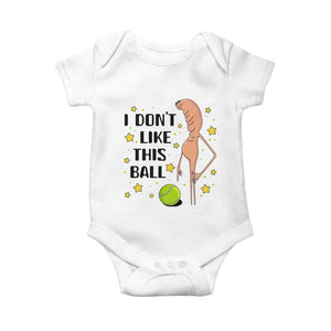 Funny Marcus The Worm Tennis Lover Baby Onesie I Do Not Like This Ball TS12 White Print Your Wear