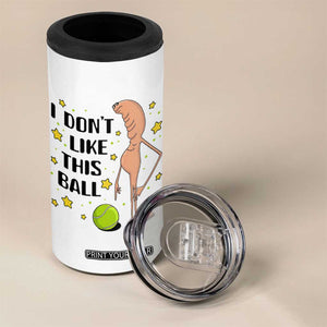 Funny Marcus The Worm Tennis Lover 4 in 1 Can Cooler Tumbler I Do Not Like This Ball TS12 Print Your Wear