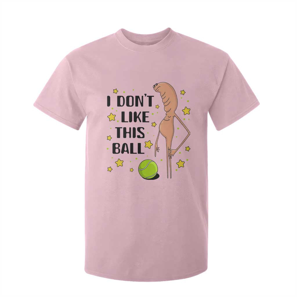 Funny Marcus The Worm Tennis Lover T Shirt For Kid I Do Not Like This Ball TS12 Light Pink Print Your Wear