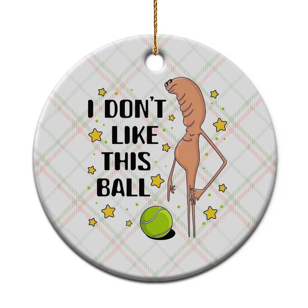 Funny Marcus The Worm Tennis Lover Ceramic Ornament I Do Not Like This Ball TS12 1pc Christmas Plaid Print Your Wear