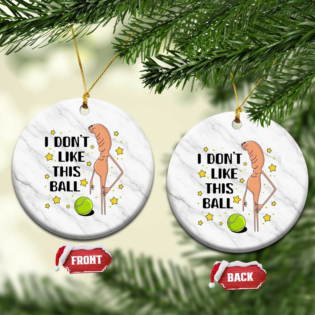 Funny Marcus The Worm Tennis Lover Ceramic Ornament I Do Not Like This Ball TS12 1pc White Marble Print Your Wear