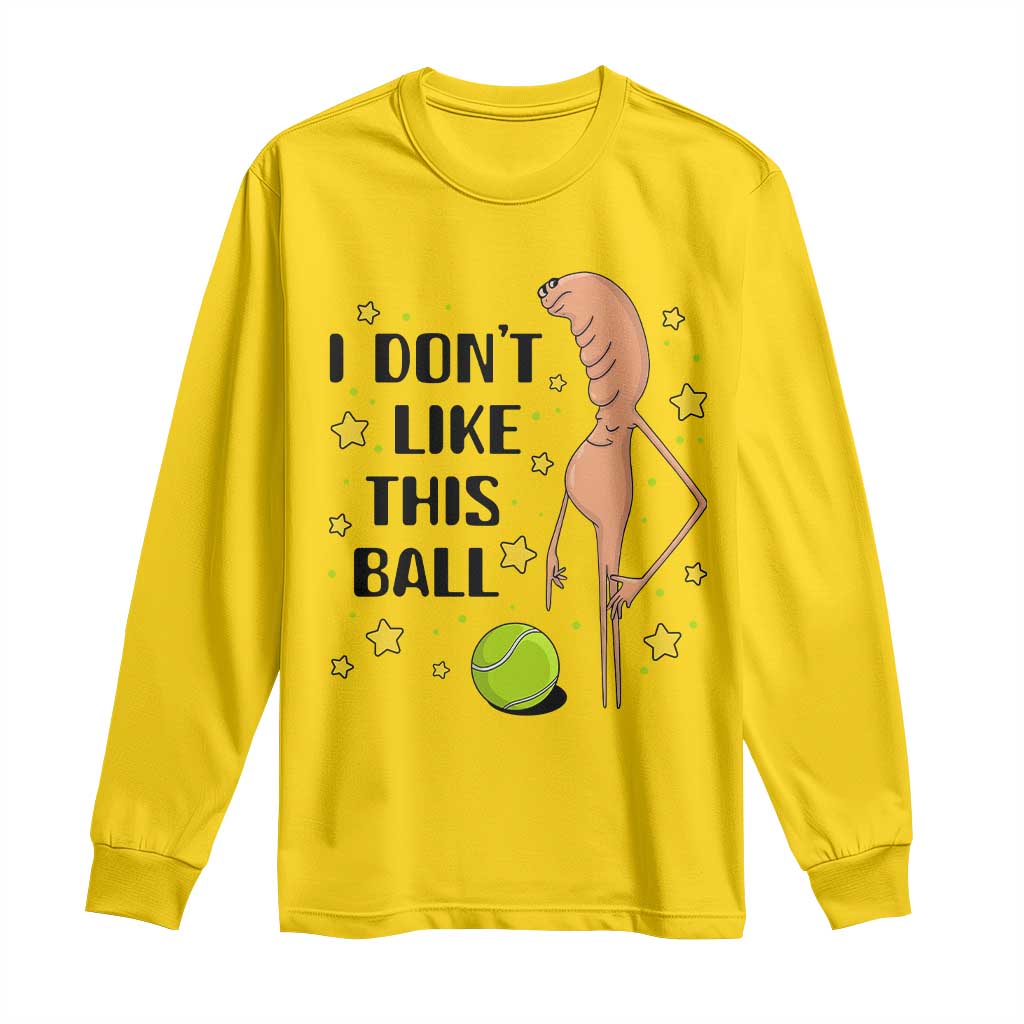Funny Marcus The Worm Tennis Lover Long Sleeve Shirt I Do Not Like This Ball TS12 Daisy Print Your Wear