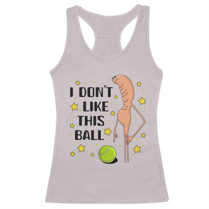 Funny Marcus The Worm Tennis Lover Racerback Tank Top I Do Not Like This Ball TS12 Ice Gray Print Your Wear